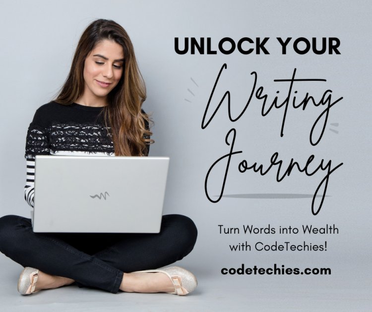 Empowering Your Writing Journey: From Passion to Prosperity with CodeTechies