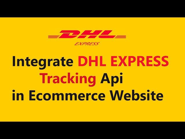 Integrating DHL eCommerce API with Various Platforms and Languages: A Quick Tutorial